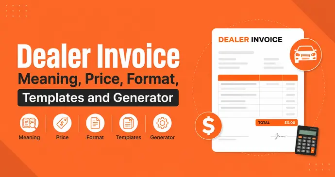 Dealer Invoice Meaning, Price vs MSRP, Format and Free Templates