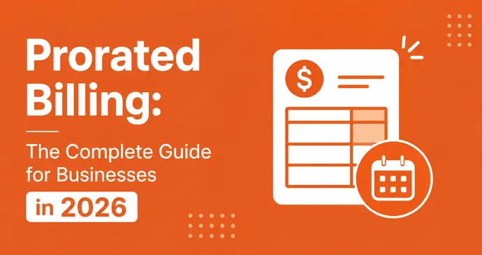 Prorated Billing: The Complete Guide for Businesses in 2026
