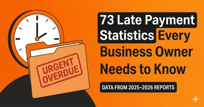 73 Late Payment Statistics Every Business Owner Needs to Know in 2026
