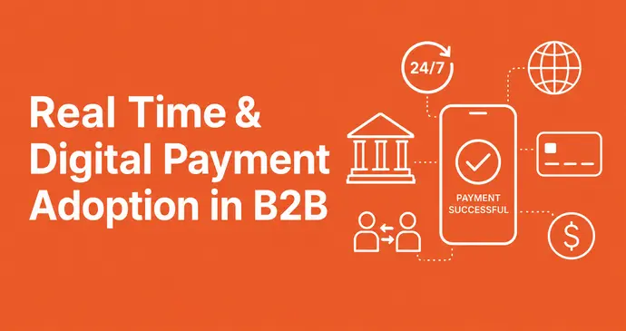 Real Time & Digital Payment Adoption in B2B